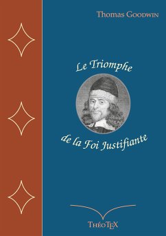 Le Triomphe de la Foi Justifiante (eBook, ePUB) - Goodwin, Thomas