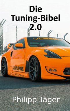 Die Tuning-Bibel 2.0 (eBook, ePUB) - Jäger, Philipp