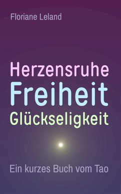 Cover Herzensruhe, Freiheit, Glückseligkeit. Ein kurzes Buch vom Tao (eBook, ePUB)