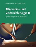 Allgemein- und Viszeralchirurgie II - Spezielle operative Techniken (eBook, ePUB)