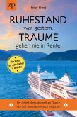 Ruhestand war gestern - Träume gehen nie in Rente. Die Kunst, die späte Freiheit zu genießen. (eBook, ePUB)