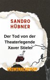 Der Tod von der Theaterlegende Xaver Stieler (eBook, ePUB)