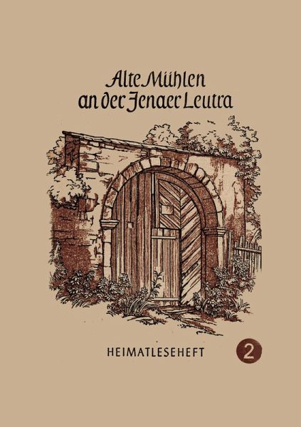 Ale Mühlen an der Jenaer Leutra (eBook, ePUB) Ale Mühlen an der Jenaer Leutra (eBook, ePUB)