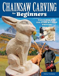 Chainsaw Carving for Beginners (eBook, ePUB) - Tschiderer, Helmut