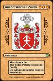 The noble Polish Kosciesza family. Die adlige polnische Familie Kosciesza. (eBook, ePUB) The noble Polish Kosciesza family. Die adlige polnische Familie Kosciesza. (eBook, ePUB)