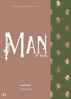 A Man of Mark (eBook, ePUB) - Hope, Anthony; Blake, Sheba