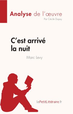 C'est arrivé la nuit de Marc Levy (Analyse de l'oeuvre) (eBook, ePUB) - Dupuy, Cécile