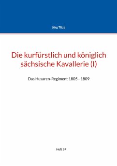 Die kurfürstlich und königlich sächsische Kavallerie (I) (eBook, ePUB)