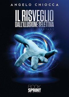 Il risveglio dall’illusione selettiva (eBook, ePUB) - Chiocca, Angelo