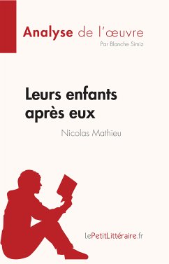 Leurs enfants après eux de Nicolas Mathieu (Analyse de l'œuvre) (eBook, ePUB) - Simiz, Blanche
