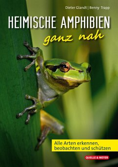 Heimische Amphibien ganz nah - Glandt, Dieter;Trapp, Benny