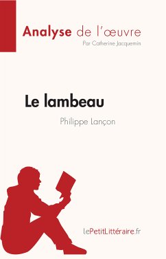 Le lambeau de Philippe Lançon (Analyse de l'œuvre) (eBook, ePUB) - Jacquemin, Catherin