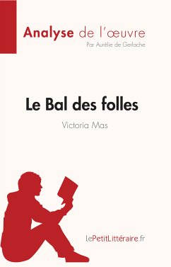 Le Bal des folles de Victoria Maes (Analyse de l'œuvre) (eBook, ePUB) - de Gerlache, Aurélie