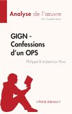 GIGN - Confessions d'un OPS de Philippe B et Jean-Luc Riva (Analyse de l'oeuvre) (eBook, ePUB)