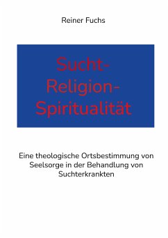 Sucht-Religion-Spiritualität (eBook, ePUB) - Fuchs, Reiner