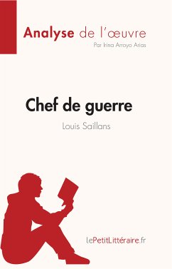 Chef de guerre de Louis Saillans (Analyse de l'œuvre) (eBook, ePUB) - Arroyo Arias, Irina