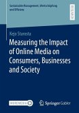 Measuring the Impact of Online Media on Consumers, Businesses and Society Measuring the Impact of Online Media on Consumers, Businesses and Society