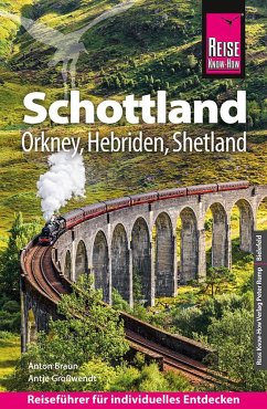 Reise Know-How Reiseführer Schottland - mit Orkney, Hebriden und Shetland - Braun, Anton;Großwendt, Antje