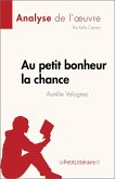 Au petit bonheur la chance d'Aurélie Valognes (Analyse de l'oeuvre) (eBook, ePUB)