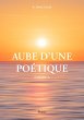 Aube d'une poétique (eBook, ePUB) - Bild 1