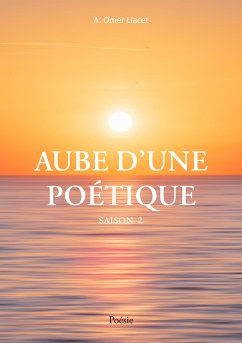 Aube d'une poétique (eBook, ePUB) - Liacet, A. Omer