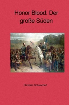 Honor Blood: Der große Süden - Schwochert, Christian