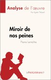 Miroir de nos peines de Pierre Lemaitre (Analyse de l'oeuvre) (eBook, ePUB)