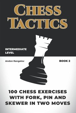 100 Chess Exercises with Fork, Pin and Skewer in Two Moves - Rangelov, Andon