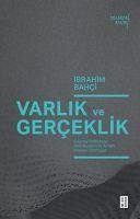 Varlik ve Gerceklik - Bahci, Ibrahim