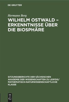 Wilhelm Ostwald ¿ Erkenntnisse über die Biosphäre - Berg, Hermann