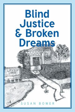 Blind Justice and Broken Dreams - Bower, Susan