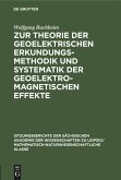 Zur Theorie der geoelektrischen Erkundungsmethodik und Systematik der geoelektromagnetischen Effekte