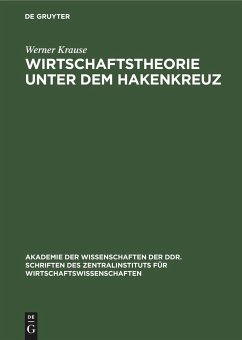 Wirtschaftstheorie unter dem Hakenkreuz - Krause, Werner