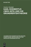 Karl Rodbertus (1805¿1875) und die Grundrententheorie