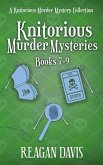 Knitorious Murder Mysteries Books 7-9