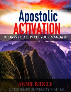 Apostolic Activation 98 Days to Activate Your Mandate - Ridgle, Annie