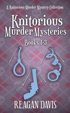 Knitorious Murder Mysteries Books 1-3 - Davis, Reagan