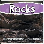 Rocks: Discover Pictures and Facts About Rocks For Kids!: Discover Pictures and Facts About Rocks For Kids!