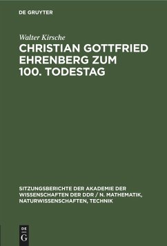 Christian Gottfried Ehrenberg zum 100. Todestag - Kirsche, Walter