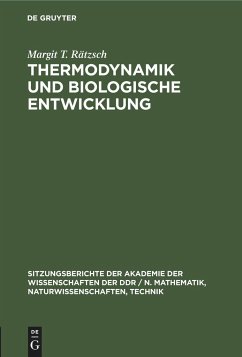 Thermodynamik und biologische Entwicklung - Rätzsch, Margit T.