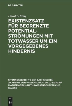 Existenzsatz für begrenzte Potentialströmungen mit Totwasser um ein vorgegebenes Hindernis - Hilbig, Harald