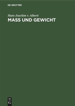 Mass und Gewicht - Alberti, Hans-Joachim v.