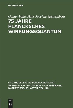 75 Jahre Plancksches Wirkungsquantum - Spangenberg, Hans Joachim; Vojta, Günter