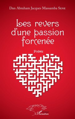 Les revers d'une passion forcenée - Sene, Dan Abraham Jacques Massamba