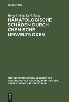 Hämatologische Schäden durch chemische Umweltnoxen - Hecht, Karl; Stobbe, Horst