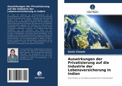 Auswirkungen der Privatisierung auf die Industrie der Lebensversicherung in Indien - Chawla, Sonia