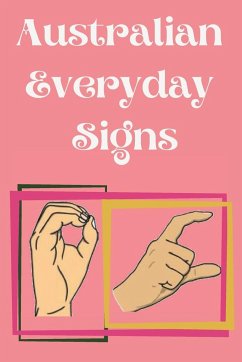 Australian Everyday Signs.Educational Book, Suitable for Children, Teens and Adults. Contains essential daily signs. - Publishing, Cristie