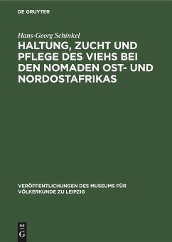 Haltung, Zucht und Pflege des Viehs bei den Nomaden Ost- und Nordostafrikas - Schinkel, Hans-Georg