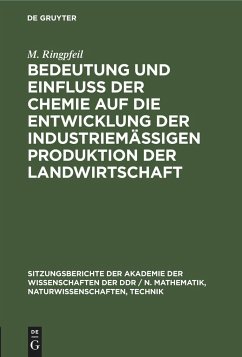 Bedeutung und Einfluß der Chemie auf die Entwicklung der industriemäßigen Produktion der Landwirtschaft - Böhme, H.; Ringpfeil, M.; Philipp, B.; Keil, G.