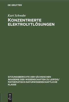 Konzentrierte Elektrolytlösungen - Schwabe, Kurt
